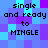 Pixelated text reads 'single and ready to MINGLE' on a blue-purple checkered background with no visible motion.