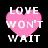Pixelated pink heart with white text 'LOVE WON'T WAIT' over black background, displayed in three variations showing animation changes.