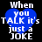 Blue heart-shaped icon with white text reading "When you TALK it's just a JOKE" on black background, displayed in four identical