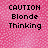 Pixelated pink background with black text reading "CAUTION Blonde Thinking" on the left and "CAUTION Blonde Thinking !" on the right.