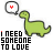 Green dinosaur with speech bubble containing red star, standing above text 'I NEED SOMEONE TO LOVE' on white background.