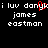 Pixelated text displays 'i luv danyki' with a red heart replacing the 'y', followed by 'james eastman' in two on black background