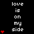 Black background with white text 'love is on my side' repeated in three vertical , each containing a different number of red heart symbols