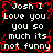 Black background with white text repeating 'Josh I Love you you so much its not funny' surrounded by red pixelated border.