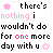 Pixelated text reads 'there's nothing i wouldn't do for one more day with u' in black and pink, accompanied by small pink flower icons at corners.
