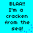 Pixelated text on cyan background with blue dot accents, repeating 'BLAA!! I'm a cracken from the sea!' in two