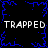 Pixelated black background with blue lightning-like patterns and repeated white text "TRAPPED TRAPPED" in two