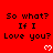 Red background with repeated black text "So what? If I Love you?" and white pixelated hearts, arranged in a pattern with a gray rectangle partially obscuring the bottom-right section