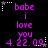 Pixelated text in pink and white on black background with star-shaped decorations, displaying 'babe i love you 4.22.09' in a