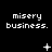 Black background with repeated white text 'misery business.' and changing pixel symbols across three