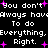 Black background with white pixelated text repeating 'you don't always have to do everything. Right.' and scattered purple plus signs.