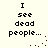 Pixelated text reads "I see dead people..." with red dot patterns changing across four views.