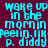 Cyan text repeating 'WAKE UP in the mornin feelin, IJKfeelin, IJK p. diddy' on a dark purple background with scattered pink dots.