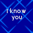 Blue background with light blue diamond pattern and four identical white text blocks reading "I know you" arranged in a layout