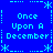 Blue background with cyan text reading "Once Upon A December" arranged in four quadrants, bordered by dashed lines and asterisks.
