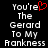 Pixelated text reads 'You're The Gerard To My Frankness' with a red heart symbol replacing the apostrophe in You're on the left side of the image.