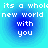 Pixelated text reads "its a whole new world with you" on four blue circular backgrounds against cyan backdrop.