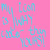 Pixelated cyan text on solid pink background reads 'My icon is what color this yours!' with visible pixelation and no other visual elements.