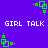 Pixelated green icon with white text 'GIRL TALK' on purple background, showing multiple animated states of a small square-based figure.