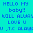 Blue pixelated text on cyan background repeats 'HELLO MY baby!! WILL ALWAYS LOVE U' with '.T.C ALAWJ' below, arranged in two mirrored