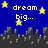 Pixelated blue background with yellow stars and white text reading 'dream big...' above a dark cityscape silhouette.