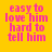 Yellow background with pink text reading 'easy to love him hard to tell him' and blue rectangular blocks in various positions across six