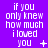 Purple background with white pixelated text reading "if you only knew how much i loved you" and changing symbols below the phrase.