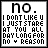 25 identical black-and-white pixelated text-based icons showing 'no. I DONT LIKE U I JUST STARE AT YOU ALL DAY LONG FOR NO REASON' with a small heart symbol
