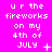 A static image with bright pink background and white pixelated text reading 'ur the fireworks on my 4th of JULY' in a , featuring multiple variations of punctuation marks at the bottom right corner