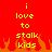 Red background with yellow pixelated text reading 'i love to stalk kids' and orange pixelated flames at the bottom.