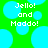 Green background with light blue circles and white pixelated text reading "Jello! and Moddo!" in two identical sections.