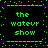 Green pixelated text on black background reads 'the watevr show' with green dotted and dashed borders, arranged in a of four identical