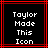 Black background with red lines and white pixelated text reading "Taylor Made This Icon" in four centered lines