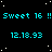 A static digital image with cyan text on a black background featuring repeated 'Sweet 16 !!' and '12.18.93' lines, scattered white dots resembling stars.