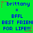 Green background with blue text reading 'brittany', '=', 'BFFL', and 'BEST FRIEND FOR LIFE!!!' repeated three times, each line flanked by red star-like pixels.