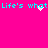 A bright pink background displays cyan text reading "Life's what Life's what" with pixelated white sparkles appearing and fading near the center of each line.
