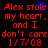 Red pixelated text on black background reads "Alex stole my heart. and I don't care 1/7/08" with a blue outline around the 'stole' word.
