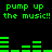Green pixelated text and audio equalizer bars on a black background, repeating 'pump up the music!!' with animated bar movements.