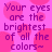 A static image with pink background and purple text reading "Your eyes are the brightest of all the colors~" repeated four times in a