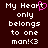 Dark brown background with white pixelated text reading "My Heart only belongs to one man!<3" and a pink heart symbol replacing the 'o' in 'Heart'.