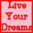 Static pixel art icon with red text reading 'Live Your Dream' on a light pink background, framed by a solid red border.