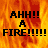 Pixelated fire background with black text reading 'AHH!! A FIRE!!!!!' in four , two showing full text and one partially obscured