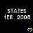 Static pixel art displays 'states feb. 2008' text with yellow hearts on black background, partially cropped at bottom right.