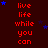 Red text "live life while you can" repeats in a pattern on dark red background with scattered blue stars, some of which shift position across frames
