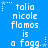 Blue background with white pixelated text reading 'talia nicole flamos is a fagg.' repeated in three , each containing two identical vertical copies of the phrase