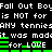 Pixelated text and green bars on black background with repeated phrases about 'Fall Out Boy' not being for 'tennies', animated green bar movement.
