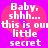 Pixelated text reads 'Baby, shhh... this is our little secret' over a pink heart on a purple background.