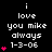 Pixelated text on black background with pink heart symbols, displaying 'i love you mike always 1-3-06' in white and red characters.