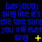 Blue text on black background repeats 'Everybody sing like it's the last song you will ever sing' with yellow symbols changing across frames.