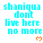 Cyan text reading "shaniqua dont live here no more" with an orange heart symbol below, displayed in a of repeated identical on a white background